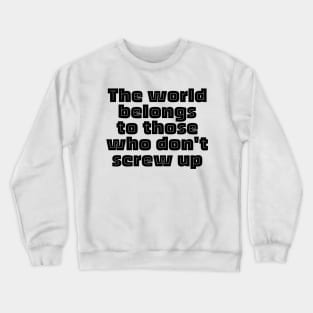 The World Is for the Bold Crewneck Sweatshirt